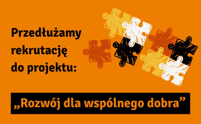 grafika z tekstem: Przedlużamy rekrutację do projektu "Rozwój dla wspólnego dobra!"